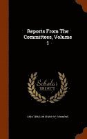 bokomslag Reports From The Committees, Volume 1