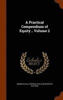 bokomslag A Practical Compendium of Equity .. Volume 2
