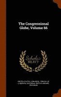 bokomslag The Congressional Globe, Volume 66