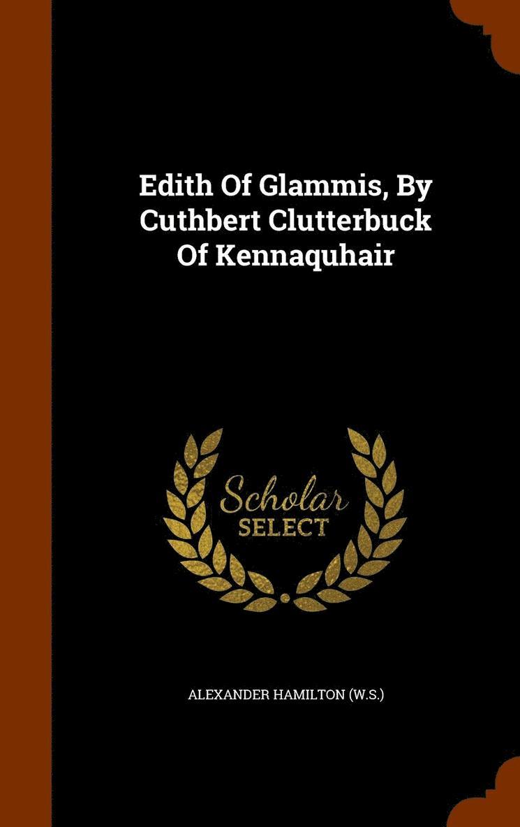 Edith Of Glammis, By Cuthbert Clutterbuck Of Kennaquhair 1