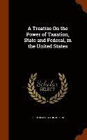 bokomslag Treatise On the Power of Taxation, State and Federal, in the United States
