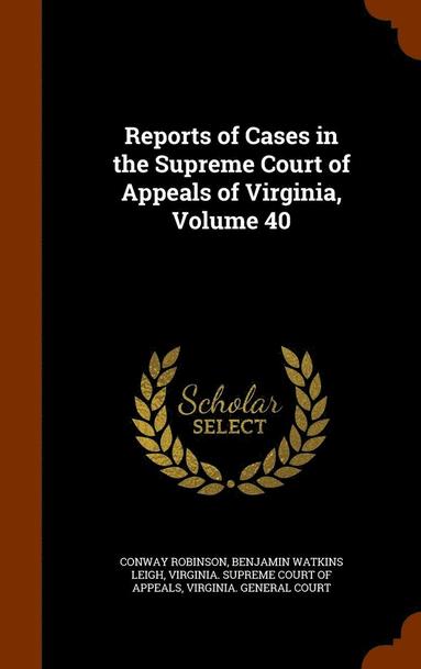 bokomslag Reports of Cases in the Supreme Court of Appeals of Virginia, Volume 40