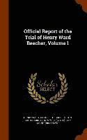 bokomslag Official Report of the Trial of Henry Ward Beecher, Volume 1