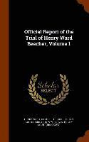 Official Report of the Trial of Henry Ward Beecher, Volume 1