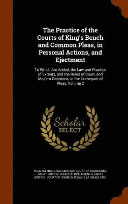 William Tidd, Great Britain Court of Exchequer, Great Britain Court of King's Bench - Practice of the Courts of King's Bench and Common Pleas, in Personal Actions, and Ejectment, Inbunden