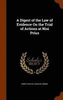 bokomslag A Digest of the Law of Evidence On the Trial of Actions at Nisi Prius