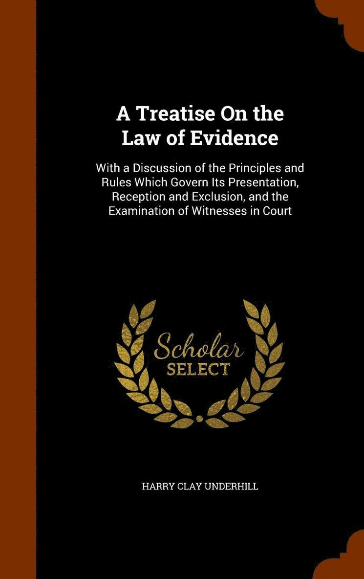 A Treatise On the Law of Evidence 1