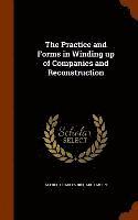 The Practice and Forms in Winding up of Companies and Reconstruction 1