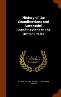 bokomslag History of the Scandinavians and Successful Scandinavians in the United States