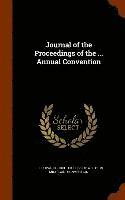 bokomslag Journal of the Proceedings of the ... Annual Convention