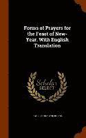 Jews Liturgy and Ritual - Forms of Prayers for the Feast of New-Year. With English Translation, Inbunden