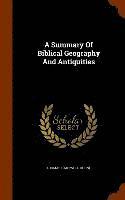 bokomslag Summary Of Biblical Geography And Antiquities