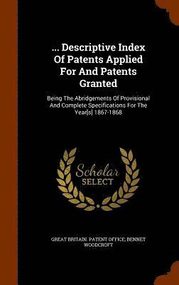 ... Descriptive Index Of Patents Applied For And Patents Granted 1