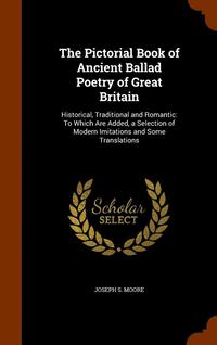 bokomslag The Pictorial Book of Ancient Ballad Poetry of Great Britain