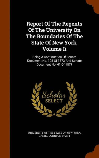 bokomslag Report Of The Regents Of The University On The Boundaries Of The State Of New York, Volume Ii