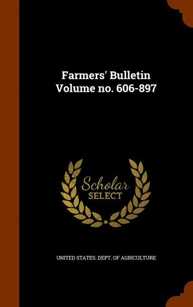 bokomslag Farmers' Bulletin Volume no. 606-897