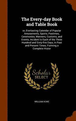 bokomslag Every-day Book and Table Book