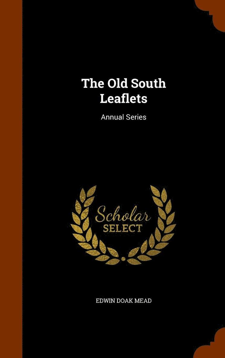 Edwin Doak Mead - Old South Leaflets, Inbunden