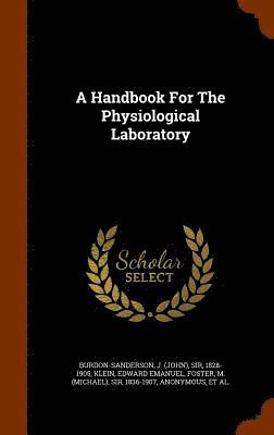 A Handbook For The Physiological Laboratory 1