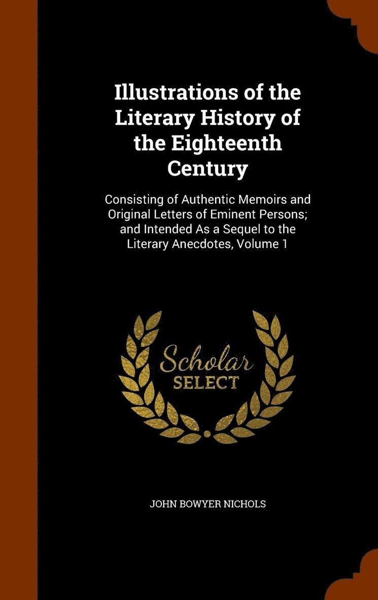 Illustrations of the Literary History of the Eighteenth Century 1