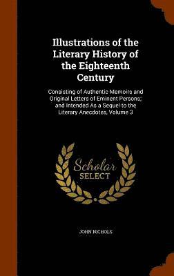 bokomslag Illustrations of the Literary History of the Eighteenth Century