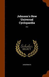 bokomslag Johnson's New Universal Cyclopaedia