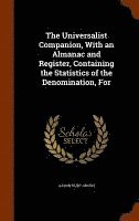 The Universalist Companion, With an Almanac and Register, Containing the Statistics of the Denomination, For 1