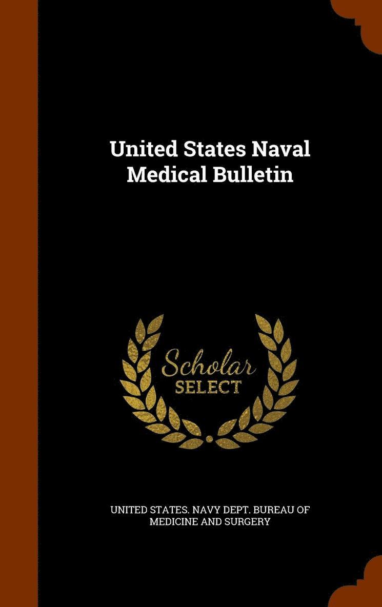 United States Naval Medical Bulletin 1