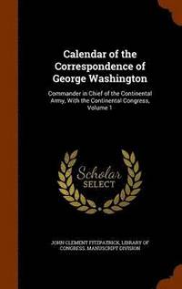 bokomslag Calendar of the Correspondence of George Washington