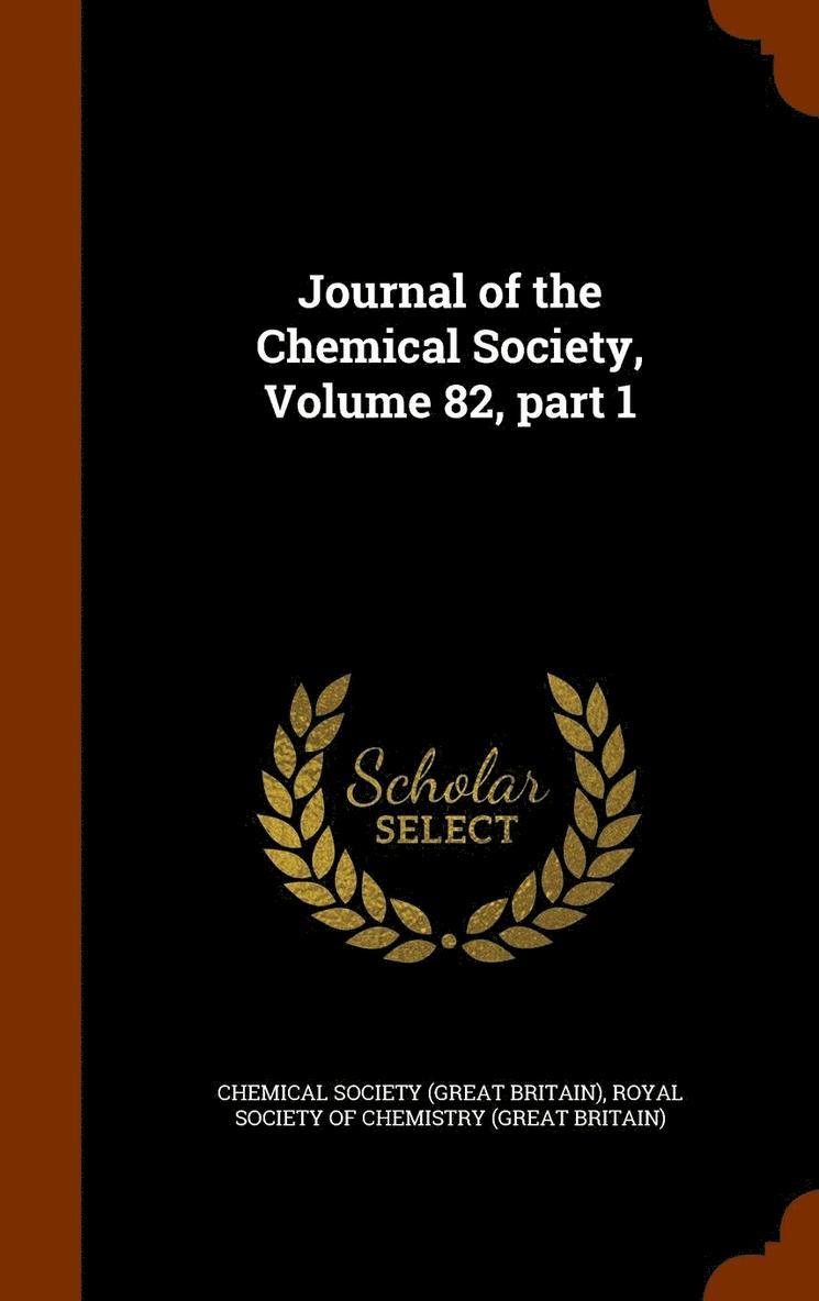 Journal of the Chemical Society, Volume 82, part 1, Inbunden