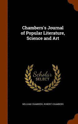 Chambers's Journal of Popular Literature, Science and Art 1