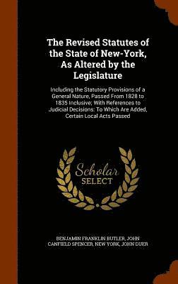 The Revised Statutes of the State of New-York, As Altered by the Legislature 1