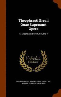 bokomslag Theophrasti Eresii Quae Supersunt Opera