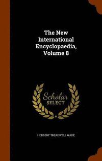 bokomslag The New International Encyclopaedia, Volume 8