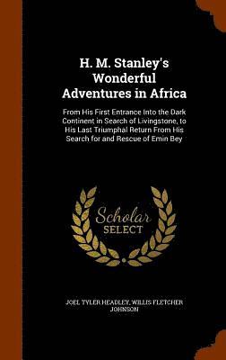 bokomslag H. M. Stanley's Wonderful Adventures in Africa