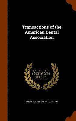 bokomslag Transactions of the American Dental Association