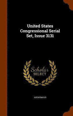 United States Congressional Serial Set, Issue 3131 1
