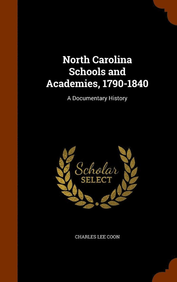 North Carolina Schools and Academies, 1790-1840 1