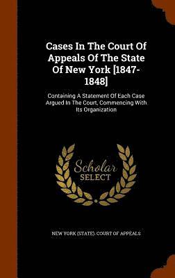 Cases In The Court Of Appeals Of The State Of New York [1847-1848] 1