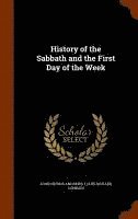 bokomslag History of the Sabbath and the First Day of the Week