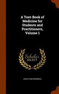 bokomslag A Text-Book of Medicine for Students and Practitioners, Volume 1