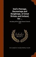 Dod's Peerage, Baronetage and Knightage, of Great Britain and Ireland, for ... 1