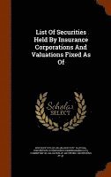 List Of Securities Held By Insurance Corporations And Valuations Fixed As Of, Inbunden