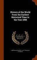 Edgar Sanderson - History of the World From the Earliest Historical Time to the Year 1898, Inbunden