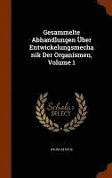 Gesammelte Abhandlungen ber Entwickelungsmechanik Der Organismen, Volume 1 1