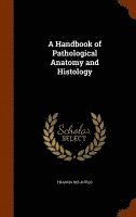 bokomslag A Handbook of Pathological Anatomy and Histology