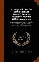 bokomslag A Compendium of the Law of Real and Personal Property Primarily Connected With Conveyancing