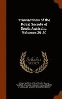 bokomslag Transactions of the Royal Society of South Australia, Volumes 29-30