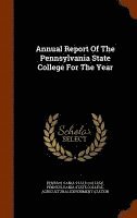 bokomslag Annual Report Of The Pennsylvania State College For The Year