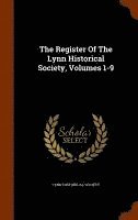 bokomslag The Register Of The Lynn Historical Society, Volumes 1-9